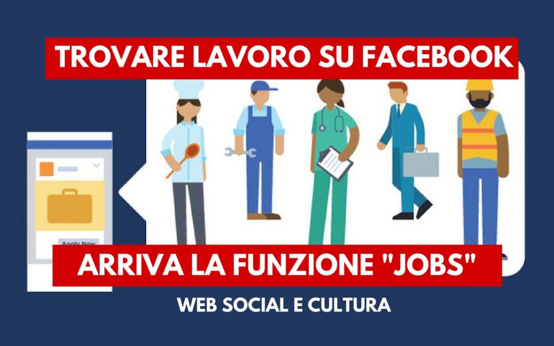 Trovare lavoro sui Social: Arriva Facebook Jobs
