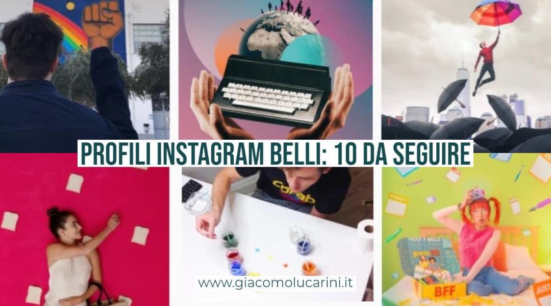 Profili Instagram belli: i 10 più originali e creativi da seguire