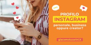 Profilo Instagram personale business o creator quale scegliere
